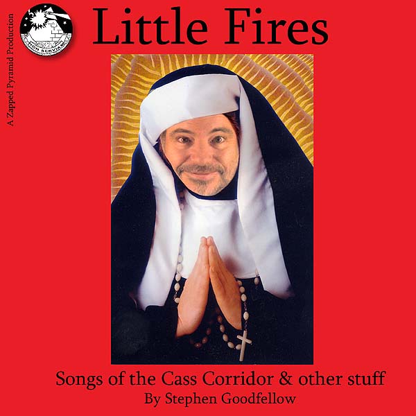 Buy the CD - "Little Fires" The Songs & Lyrics of Stephen Goodfellow